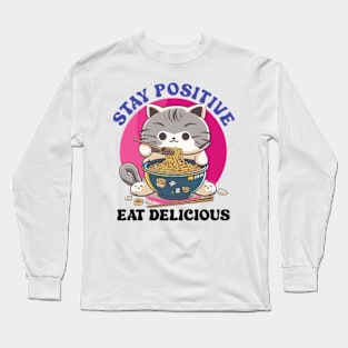 stay positive eat delicious Long Sleeve T-Shirt